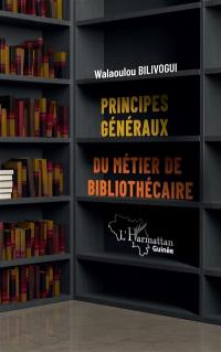 Principes généraux du métier de bibliothécaire