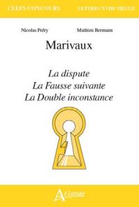 Marivaux : La dispute, La fausse suivante, La double inconstance