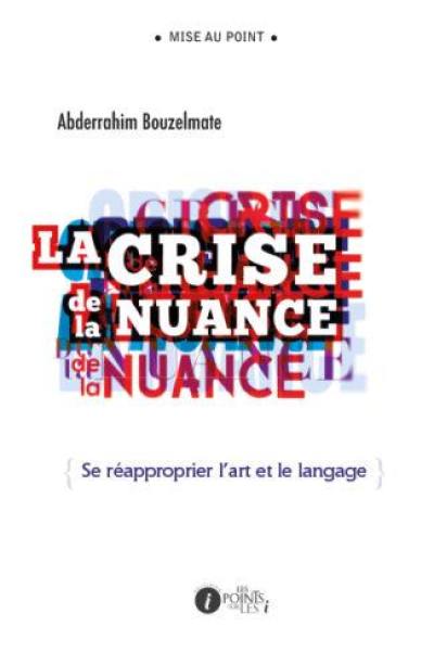 La crise de la nuance : se réapproprier l'art et le langage