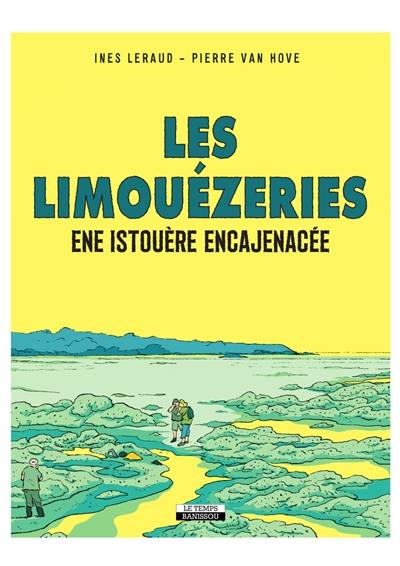 Les limouézeries : ene istouère encajenacée