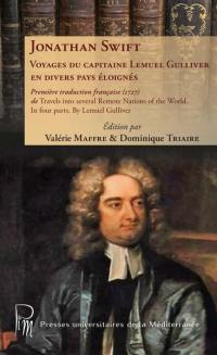 Voyages du capitaine Lemuel Gulliver en divers pays éloignés : première traduction française (1727) de Travels into several remote nations of the world, in four parts, by Lemuel Gulliver