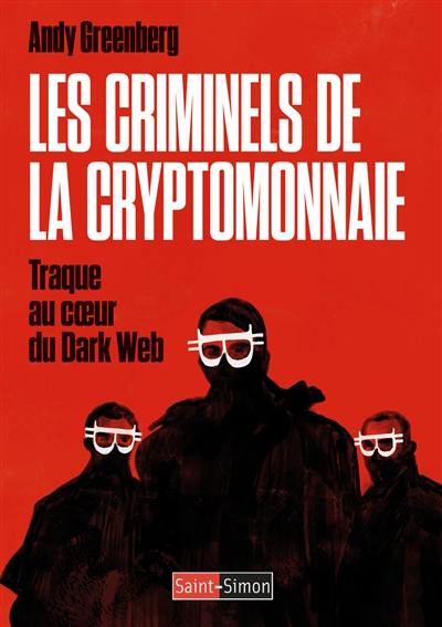 Les criminels de la cryptomonnaie : traque au coeur du dark web