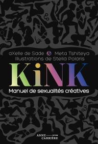 Kink : manuel de sexualités créatives