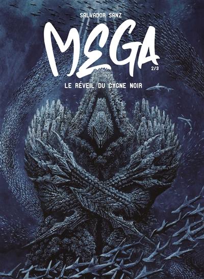 Mega. Vol. 2. Le réveil du cygne noir