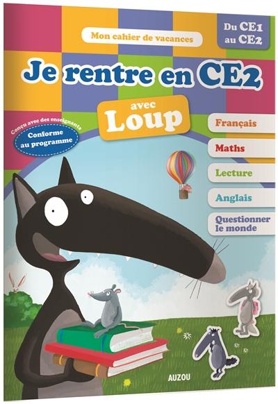 Je rentre en CE2 avec Loup : du CE1 au CE2, 7-8 ans