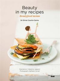 Beauty in my recipes : beautyfood menus