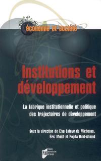 Institutions et développement : la fabrique institutionnelle et politique des trajectoires de développement