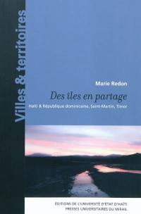 Des îles en partage : Haïti & République dominicaine, Saint-Martin, Timor