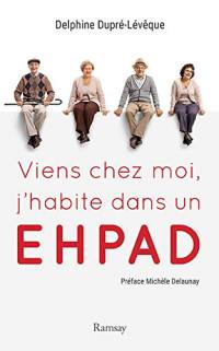 Viens chez moi, j'habite dans un Ehpad