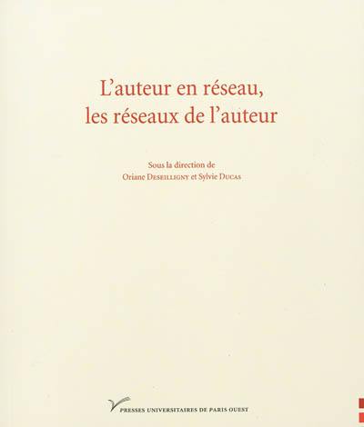 L'auteur en réseau, les réseaux de l'auteur