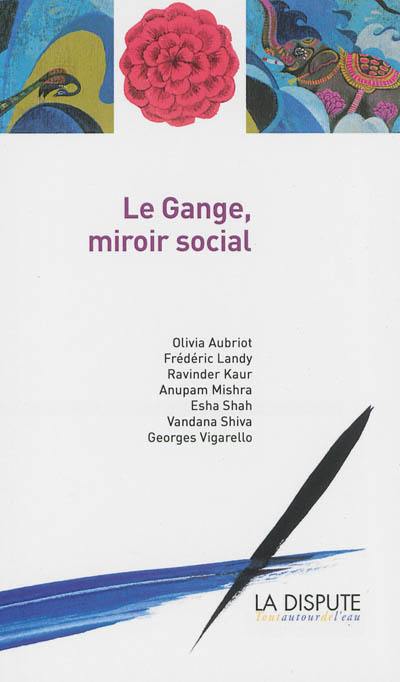 Le Gange, miroir social