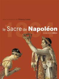 Le sacre de Napoléon : 2 décembre 1804