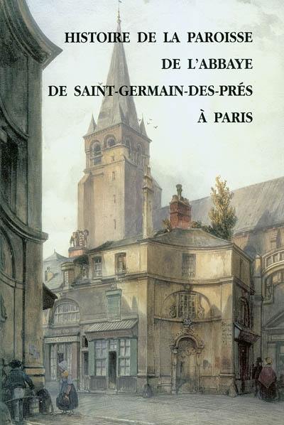 Histoire de la paroisse de l'abbaye de Saint-Germain-des-Prés à Paris