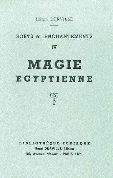 Sorts et enchantements. Vol. 4. Magie égyptienne