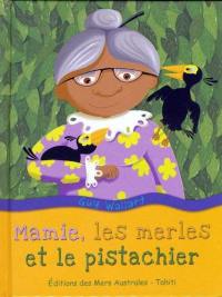 Mamie, les merles et le pistachier