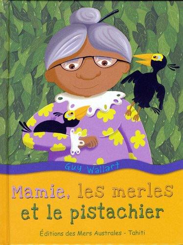 Mamie, les merles et le pistachier