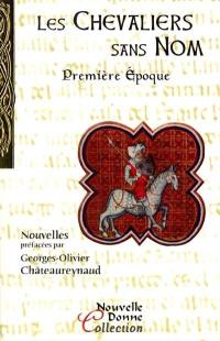 Les chevaliers sans nom. Vol. 1. Première époque