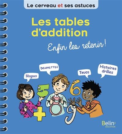 Les tables d'addition : enfin les retenir !