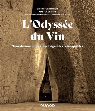 L'odyssée du vin : tour du monde des vins et vignobles remarquables