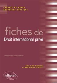 Fiches de droit international privé : rappels de cours et exercices corrigés