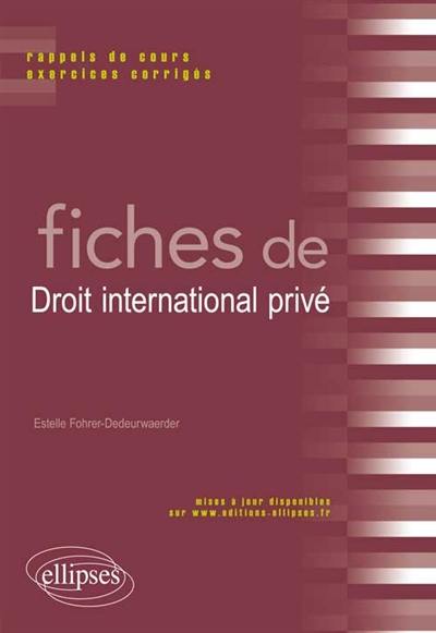 Fiches de droit international privé : rappels de cours et exercices corrigés