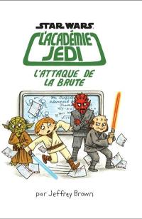 Star Wars, l'académie Jedi. Vol. 3. L'attaque de la brute