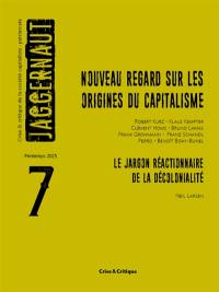 Jaggernaut : crise et critique de la société capitaliste-patriarcale, n° 7. Nouveaux regards sur l'origine du capitalisme