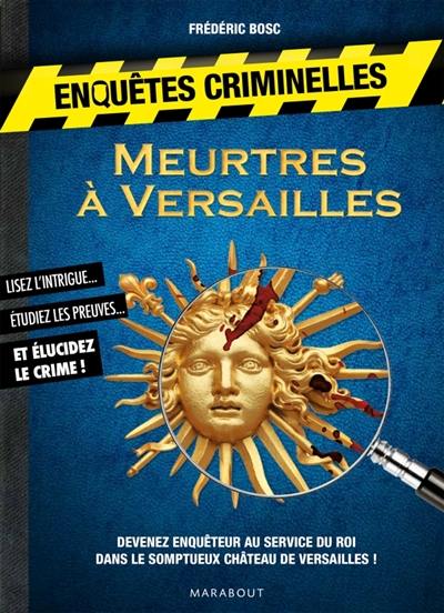 Enquêtes criminelles : meurtres à Versailles