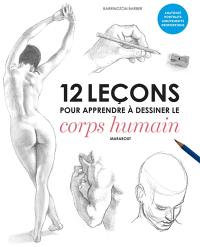 12 leçons pour apprendre à dessiner le corps humain