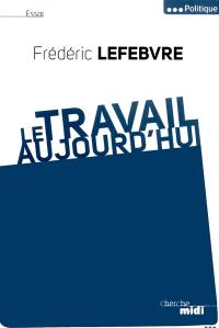 Le travail aujourd'hui