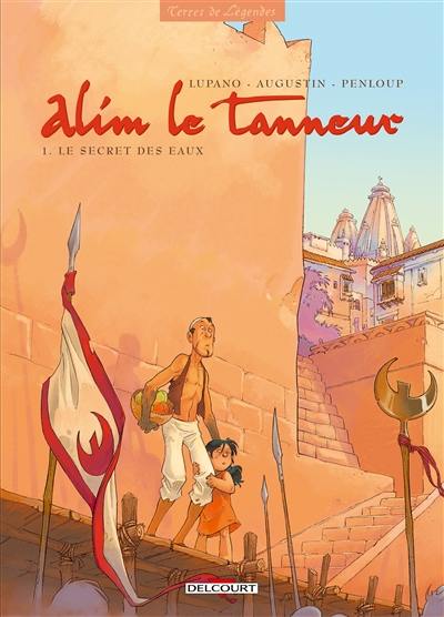 Alim le tanneur. Vol. 1. Le secret des eaux