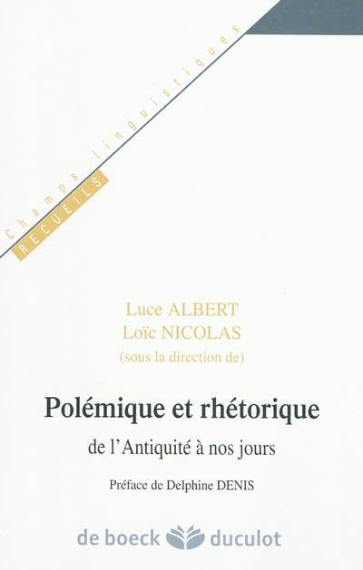 Polémique et rhétorique : de l'Antiquité à nos jours