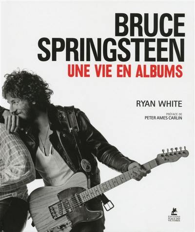 Bruce Springsteen : une vie en albums