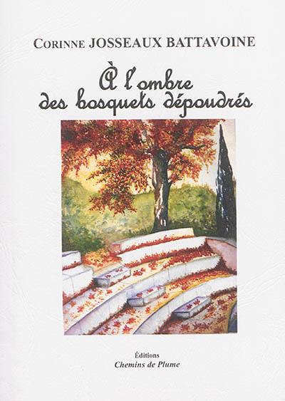 A l'ombre des bosquets dépoudrés