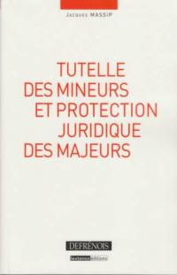 Tutelle des mineurs et protection juridique des majeurs