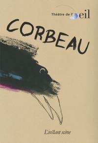 Corbeau : 25e création du Théâtre de L'oeil