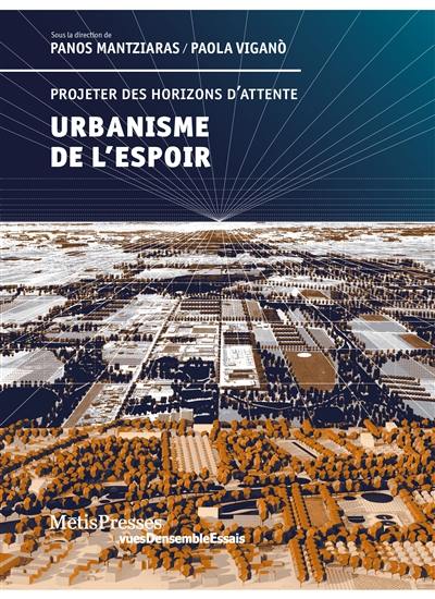 Urbanisme de l'espoir : projeter des horizons d'attente