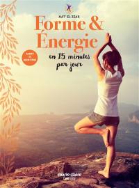 Forme & énergie en 15 minutes par jour