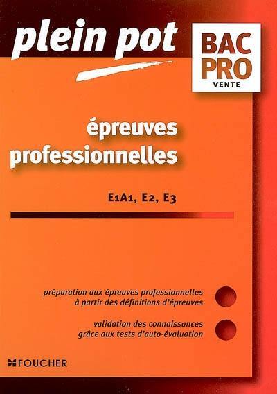 Epreuves professionnelles E1A1, E2, E3, bac pro vente