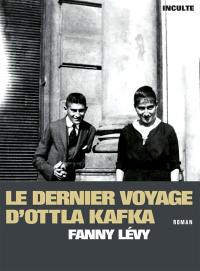 Le dernier voyage d'Ottla Kafka