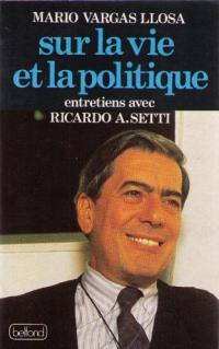 Sur la vie et la politique : entretiens avec Ricardo Setti