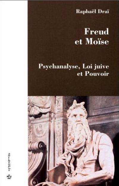 Freud et Moïse : psychanalyse, loi juive et pouvoir