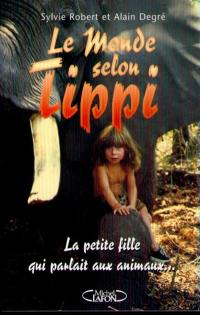 Le monde selon Tippi : la petite fille qui parlait aux animaux