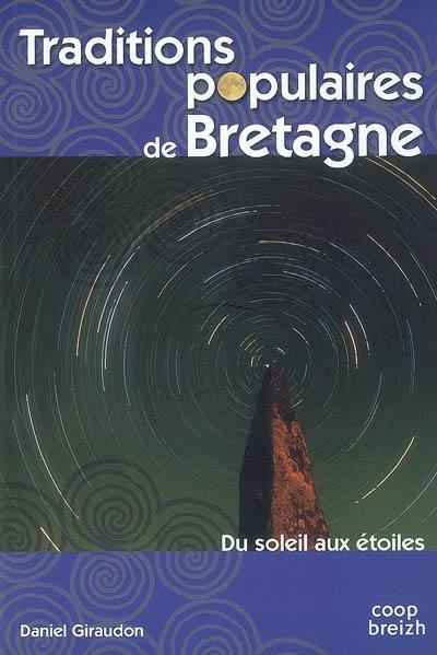 Traditions populaires de Bretagne : du soleil aux étoiles Traditions populaires de Bretagne : du soleil aux étoiles