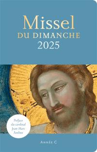 Missel du dimanche 2025 : année liturgique C du 1er décembre 2024 au 23 novembre 2025 : nouvelle traduction liturgique