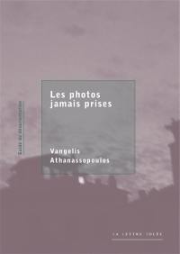 Les photos jamais prises : guide de désorientation