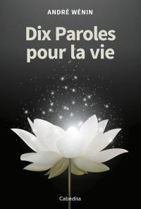 Dix paroles pour la vie