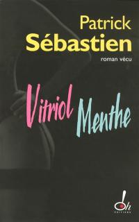 Vitriol menthe : roman vécu