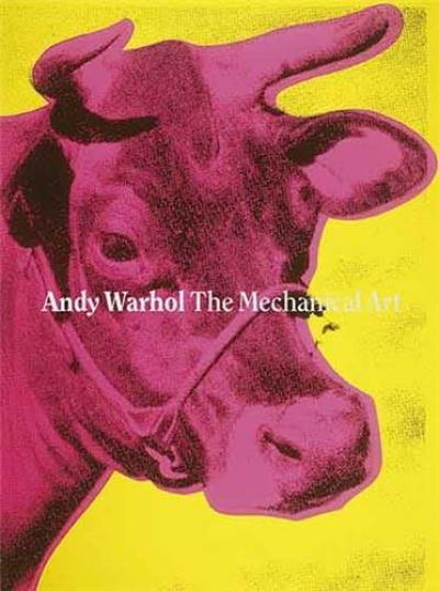 Andy Warhol The Mechanical Art