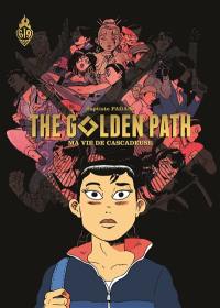 The golden path : ma vie de cascadeuse